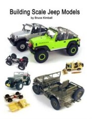 Building Scale Jeep Models: Modifying And Assembling Jeep & 4X4 Model Kits