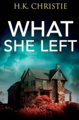 What She Left (Martina Monroe) – Paperback By Christie, HK – GOOD