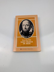 Every Day With Saint Francis De Sales: Teachings and Examples from the Life …