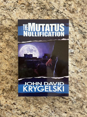 The Mutatus Nullification by John David Krygelski SIGNED Like New