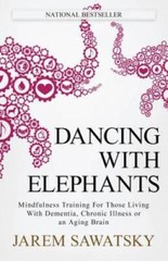 Dancing with Elephants: Mindfulness Training For Those Living With D – VERY GOOD