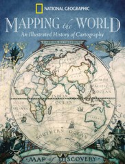 Mapping the World: An Illustrated History of Cartography – Hardcover – VERY GOOD