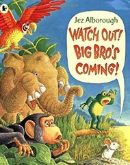 Watch Out! Big Bro’s Coming! Paperback Jez Alborough