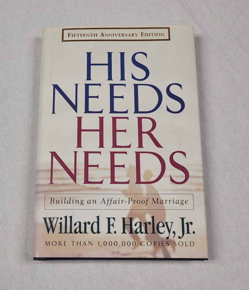 His Needs Her Needs by Willard F. Harley, Jr. (Hardcover)