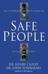 Safe People: How to Find Relationships That Are Good for You and Avoid Th – GOOD