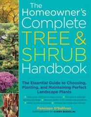 The Homeowner’s Complete Tree & Shrub Handbook: The Essential Guide to Ch – GOOD