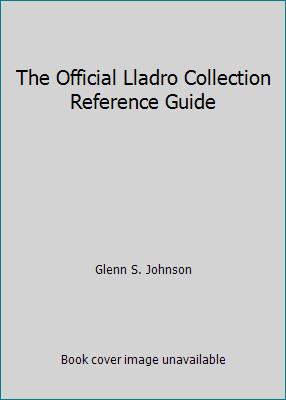 The Official Lladro Collection Reference Guide by Glenn S. Johnson