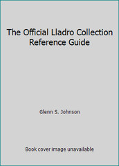 The Official Lladro Collection Reference Guide by Glenn S. Johnson