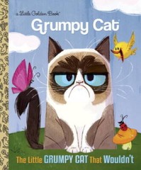 The Little Grumpy Cat that Wouldn’t (Grumpy Cat) (Little Golden Book) – GOOD
