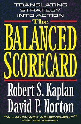 Balanced Scorecard : Translating Strategy into Action by Robert S. Kaplan and…