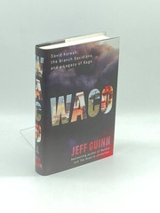 Waco (First Printing) David Koresh, the Branch Davidians, and a Legacy of Rage