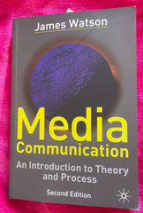 JAMES WATSON. MEDIA COMMUNICATION. 2ND EDITION. INTRO TO THEORY AND PROCESS