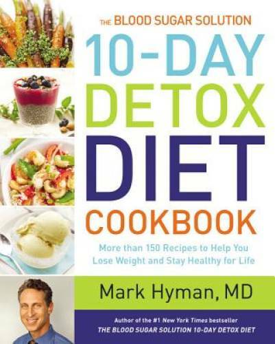 The Blood Sugar Solution 10-Day Detox Diet Cookbook: More than 150 R – VERY GOOD