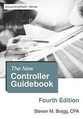 The New Controller Guidebook: Fourth Edition Steven M. Bragg