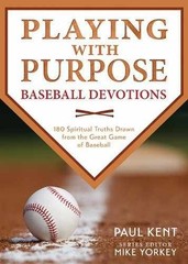 Playing With Purpose: Baseball Devotions: – Paperback, by Paul Kent – Very Good