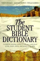 The Student Bible Dictionary: A Complete Learning System to Help You…