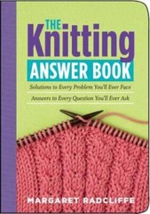 The Knitting Answer Book: Solutions to Every Problem You’ll Ever Fac – VERY GOOD