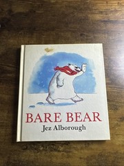 Bare Bear (1st Ed) by Jez Alborough