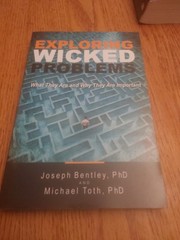 Exploring Wicked Problems : What They Are and Why They Are Important by Michael