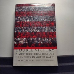 Double Victory : A Multicultural History of America in World War II by Ronald T…