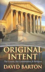 Original Intent : The Courts, the Constitution, and Religion by David Barton