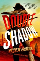 Double Shadow: A Splinter Effect Novel by Andrew Ludington