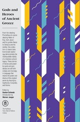 Gods and Heroes of Ancient Greece: Myths and Epics of Ancient Greece by Gustav S