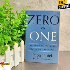 Zero to One: Notes on Startups, or How to Build the Future by Thiel, Peter Book