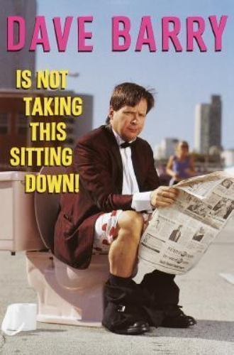 Dave Barry Is Not Taking This Sitting Down- hardcover, Dave Barry, 9780609600672