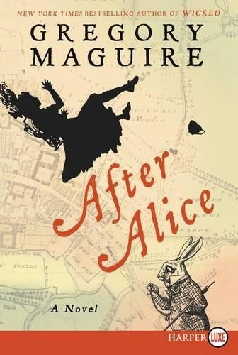 Gregory Maguire After Alice Large Print: A Novel (Paperback)