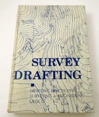 SURVEY DRAFTING: DRAFTING PRACTICES IN SURVEY AND ENGINEERING… Gurdon H. Wattl