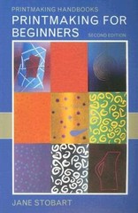 Printmaking for Beginners: 2Nd Edition (Printmaking Handbooks) – VERY GOOD
