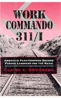 WORK COMMANDO 311/I By Claire E. Swedberg – Hardcover **BRAND NEW**