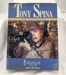 Tony Spina Chief Photographer Detroit Free Press 1988 1st Ed. Signed/Inscribed