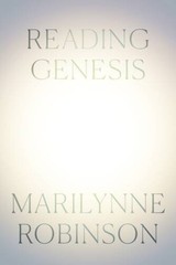 Reading Genesis – Hardcover By Robinson, Marilynne – VERY GOOD