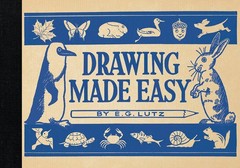 Drawing Made Easy by E. G. Lutz