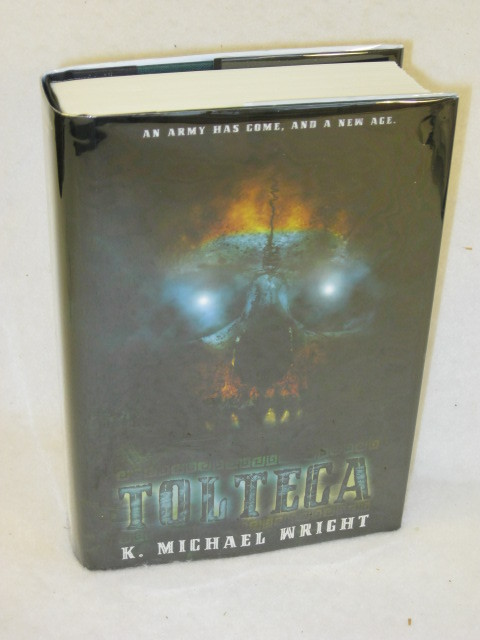 K. Michael Wright TOLTECA 1st Edition Medallion Press c.2006 HC/DJ