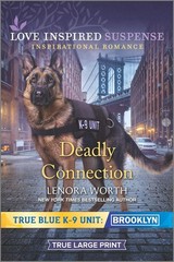 Deadly Connection (True Blue K-9 Unit: Brooklyn, 3) by Worth