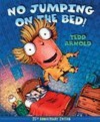 No Jumping on the Bed! – Paperback By Tedd Arnold – GOOD