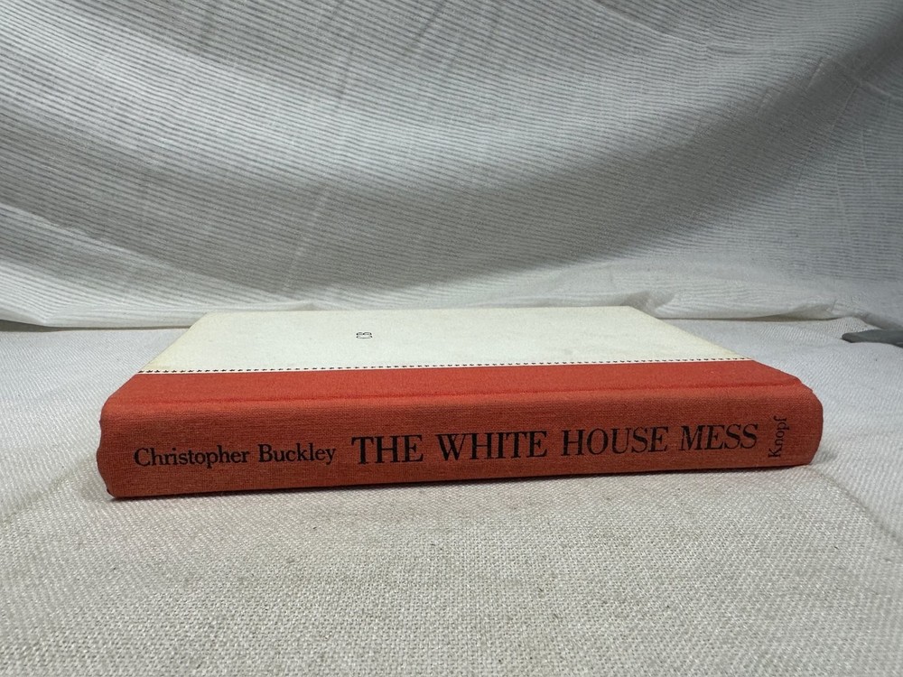 The White House Mess Christopher Buckley 1986 First Edition Knopf Political