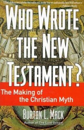 Who Wrote the New Testament?: The Making of the Christian Myth – VERY GOOD
