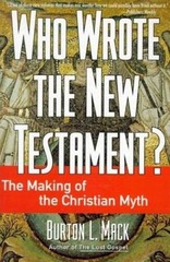Who Wrote the New Testament?: The Making of the Christian Myth – VERY GOOD