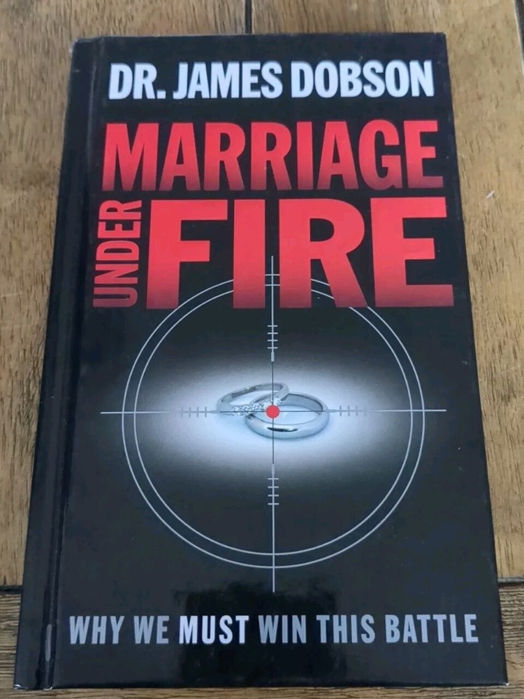 Marriage under Fire : Why We Must Win This Battle by James C. Dobson (2004,…
