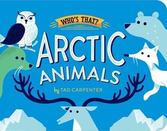 Arctic Animals (Who’s That?) – board book Carpenter, Tad