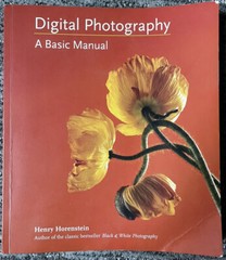 Digital Photography : A Basic Manual by Henry Horenstein (2011, Hardcover)