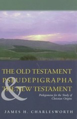 THE OLD TESTAMENT PSEUDEPIGRAPHA & THE NEW TESTAMENT By James H. Charlesworth