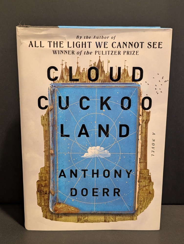 Cloud Cuckoo Land by Anthony Doerr (2021, Hardcover, First Edition/1st Printing)