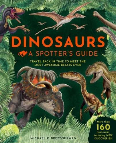 Dinosaurs: A Spotters Guide – Hardcover By Weldon Owen – GOOD