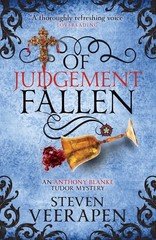 Of Judgement Fallen: An Anthony Blanke Tudor Mystery by Steven Veerapen Paperbac
