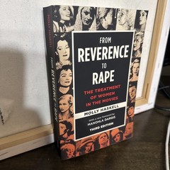 From Reverence to Rape: The Treatment of Women in the Movies, Third Edition